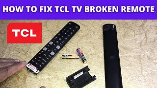 HOW TO FIX  BROKEN TCL TV REMOTE, REPAIR TCL LED TV REMOTE