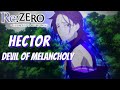 Hector The Devil Of Melancholy | Re:Zero Character Analysis