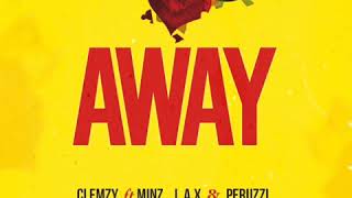 AWAY - CLEMZY ft MINZ, L.A.X \u0026 PERUZZI Officail Audio