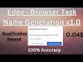 Edge - Browser Task Name Generation v1.0 | UHRS Qualification 1stAttempt | Passed with 100% Accuracy