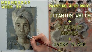 Painting with White, Three Earthy Browns and Ivory Black - GREYS - Wednesday, Week 39 (21/10/2020)