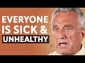 Robert Kennedy Jr: Power, Corruption, Freedom, & The Chronic Disease Epidemic Within America