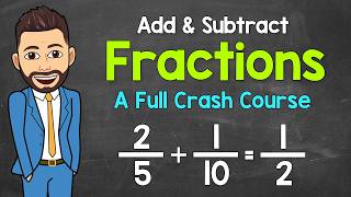 Adding & Subtracting Fractions Crash Course (Like & Unlike Denominators) | Math with Mr. J