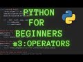 Python Programming for Beginners Tutorial 3 : Basic and Comparison Operators