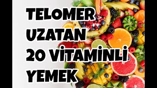 Telomer Uzatan Besinler, Vitaminli Yemekler En Sağlıklı 20 Yiyecek