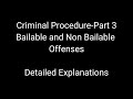 Criminal Procedure Part 3 Bailable and Non Bailable Offenses