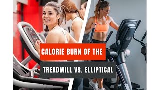 Calorie Burn of the Treadmill vs  Elliptical Trainer