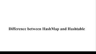 HashMap vs Hashtable | Difference between HashMap and HashTable in Java 8 | Java 8