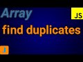 How To Find Duplicate Elements In Array In JavaScript