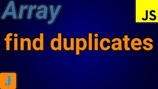 How To Find Duplicate Elements In Array In JavaScript