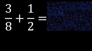 3/8 plus 1/2 Adding Fractions With Unlike Denominators 3/8+1/2 How to find sum of two fractions