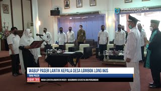 Wabup Paser Lantik Kepala Desa Lombok Long Ikis