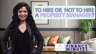 Karista Finance Minutes #95 - To Hire Or Not To Hire a Property Manager?