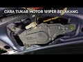 MUSIM HUJAN | CARA TUKAR MOTOR WIPER BELAKANG