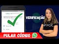 Como pular o CÓDIGO de verificação do WHATSAPP_atualizado2022