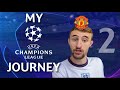 MY CHAMPIONS LEAGUE JOURNEY 2 - 🇪🇺🔵