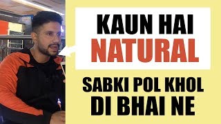 Sabki pol khul Gayi | Kaun hai NATURAL | Tarun Gill Talks