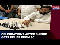 Celebrations take place after SC gives interim relief to Eknath Shinde | Times Now
