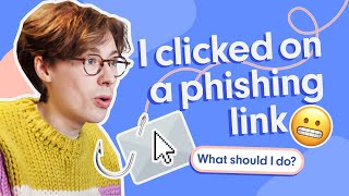 What To Do If You Click a Phishing Link | Safe For Work | Cyber Security Help