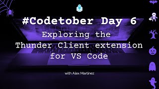 Exploring the Thunder Client Extension for Visual Studio Code | #Codetober 2023 Day 6