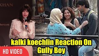 Kalki Koechlin Reaction On Gully Boy Movie | Ranveer Singh | Alia Bhatt