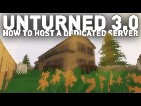 How to Host a Dedicated Unturned 3.0 Server (Port Forwarding) - NEWEST VERSION How to Host a Dedicated Unturned 3.0 Server (Port Forwarding) - NEWEST VERSION