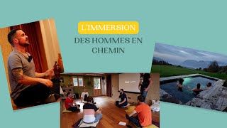 L'Immersion des Hommes en Chemin : Une expérience qui transforme !