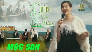Đường Xa Ướt Mưa - Mộc San | Ngại đường xa ướt mưa em muốn anh đưa em về