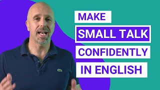 Make confident SMALL TALK in English:  BRITISH ENGLISH conversation (IELTS speaking)