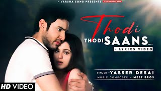 Thodi Thodi Saans (LYRICS) Yasser Desai | Shivin Narang, Tunisha Sharma | Meet Bros