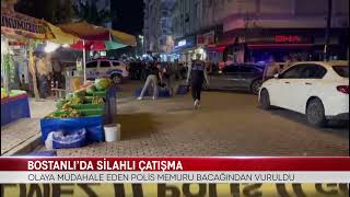 BOSTANLI’DA SİLAHLI ÇATIŞMA