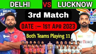 IPL 2023 | Delhi Capitals vs Lucknow Super Giants Playing 11 | DC vs LSG Playing 11 | 3rd Match IPL