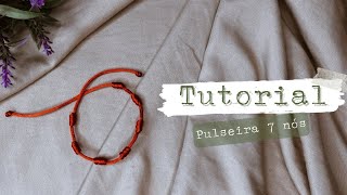 DIY PULSEIRA DE 7 NÓS- MACRAME PASSO A PASSO PARA INICIANTES | VIAJ’ARTE TUTORIAIS