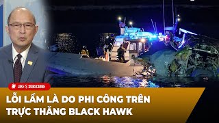 Thời Sự Thế Giới P3 (01-31-2025) Lỗi lầm là do phi công trên trực thăng Black Hawk