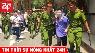 Tin Tức Mới Nhất 24h Hôm Nay | Tin An Ninh Việt Nam Nóng Nhất Hôm Nay | TIN TỨC 24H TV