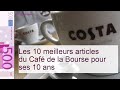 Les 10 meilleurs articles du Café de la Bourse pour ses 10 ans