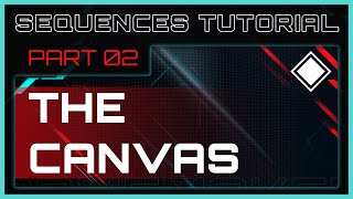 Sequences Tutorial 2 - The Canvas