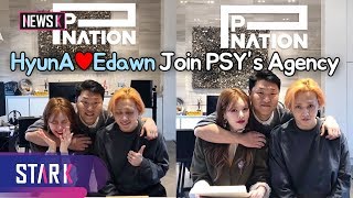 [ENG SUB] HyunA♥Edawn Join PSY’s Agency(싸이와 손잡은 현아♥이던)