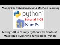 Session 05: Meshgrid() in Numpy Python with Contourf Matplotlib | Meshgrid function in Python