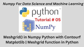Session 05: Meshgrid() in Numpy Python with Contourf Matplotlib | Meshgrid function in Python