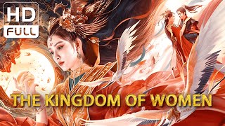 【ENG SUB】The Kingdom of Women | Fantasy, Costume Drama | Chinese Online Movie Ch