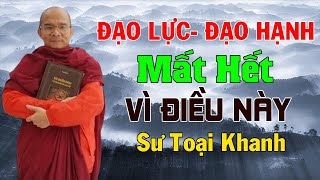 Đạo Lực, Đạo Hạnh Mất Hết Vì Điều Này | Sư Giác Nguyên | Sư Toại Khanh