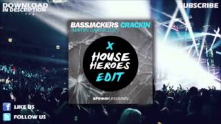 Bassjackers - Crackin (Martin Garrix x House Heroes Edit)