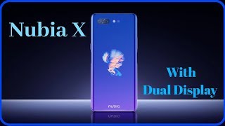 Nubia x (Dual Display Smartphone) Official Promo|Trailer |Teaser |First Look |Design |Specifications