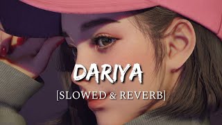 Dariya [Slowed + Reverb] - Baar Baar Dekho | Smart Lyrics