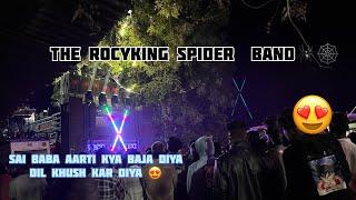 The Rockyking spider band 🕷️🕸️key baja Diya Sai baba Aarti dil khush kar diya 😍👀🙏#saibaba