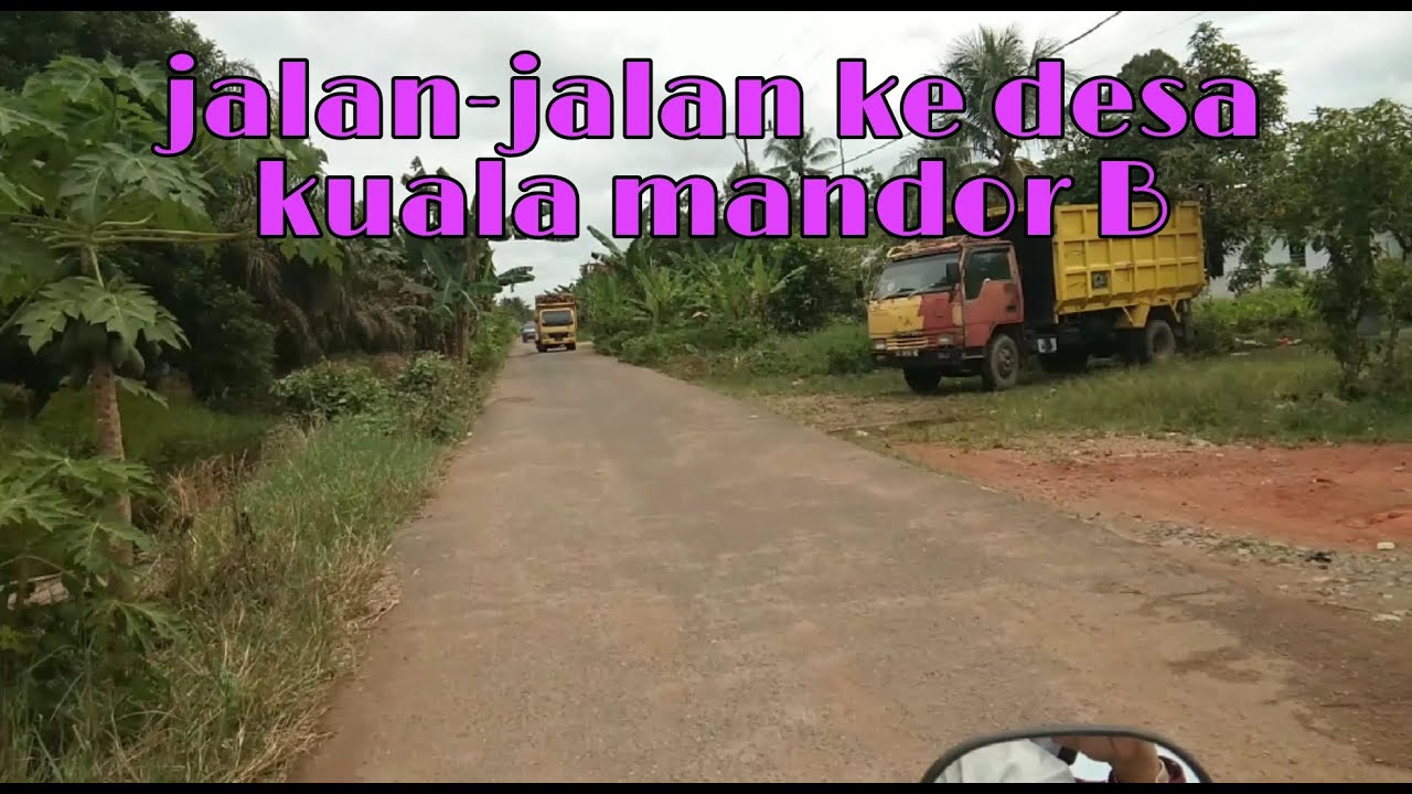 JALAN-JALAN KE DESA KUALA MANDOR B | PART 3🥰🥰 - YouTube