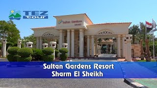 Sultan Gardens Resort Sharm El Seickh 4K TEZ tour