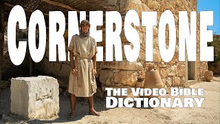 Cornerstone - The Video Bible Dictionary