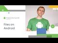 Files for miles: Where to store them all? (Android Dev Summit '18)